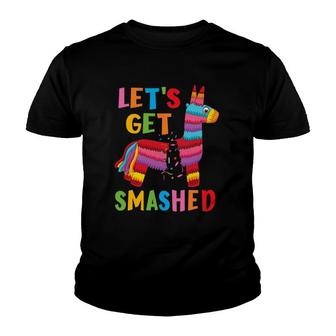 Funny Mexican Party Pinatas Let's Get Smashed Youth T-shirt | Mazezy