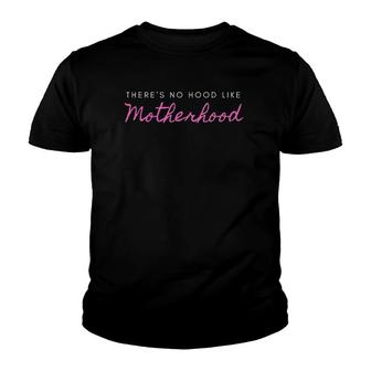 Funny Mom Says There's No Hood Like Motherhood Youth T-shirt | Mazezy