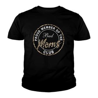 Funny Mother's Day Proud Member Of The Bad Moms Club Gift Youth T-shirt | Mazezy