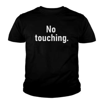Funny No Touching Introvert T Youth T-shirt | Mazezy