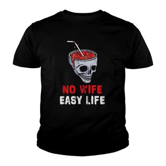 Funny No Wife Easy Life Ex Husband Divorced Annulment Family Youth T-shirt | Mazezy