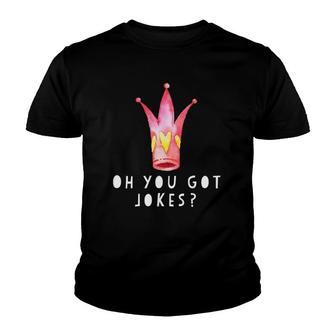 Funny - Oh You Got Jokes Youth T-shirt | Mazezy