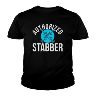 Funny Phlebotomist Quote Gift Authorized Stabber Graduate Youth T-shirt | Mazezy