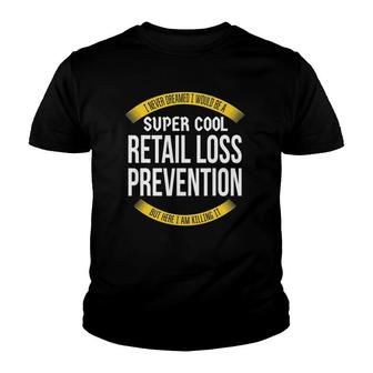 Funny Retail Loss Prevention Ts Gift Appreciation Youth T-shirt | Mazezy