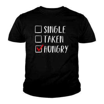 Funny Single Taken Hungry Cute Valentines Day Youth T-shirt | Mazezy AU