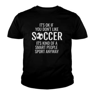 Funny Soccer Quotes Sayings Its Ok If A Soccer Love Youth T-shirt - Thegiftio UK