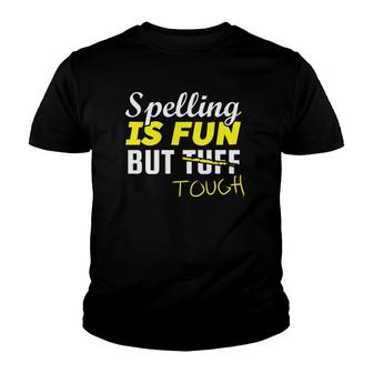 Funny Spelling Is Fun But Tough Not Tuff English Teacher Youth T-shirt | Mazezy
