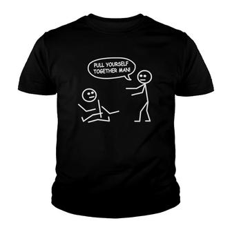 Funny Stick Figure Joke - Pull Yourself Together Man Youth T-shirt | Mazezy