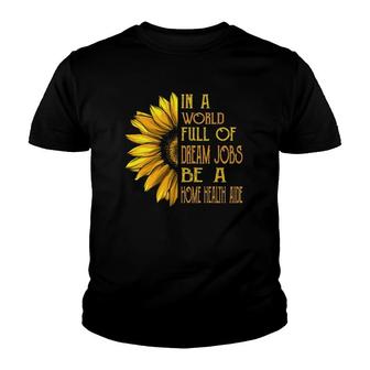 Funny Sunflower S Home Health Aide S Youth T-shirt | Mazezy