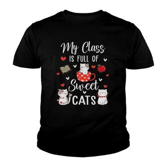 Funny Teachers Valentine's Day My Class Is Full Of Sweet Cats Youth T-shirt | Mazezy
