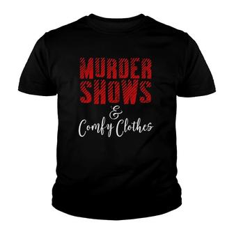 Funny True Crime Criminal Podcast Murder Shows Comfy Clothes Youth T-shirt | Mazezy