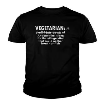 Funny Vegetarian Definition Ancient Tribal Slang Village Idiot Youth T-shirt | Mazezy