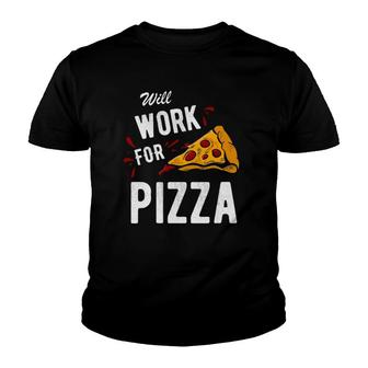 Funny Will Work For Pizza Pizza Lover Gift Tee Youth T-shirt | Mazezy