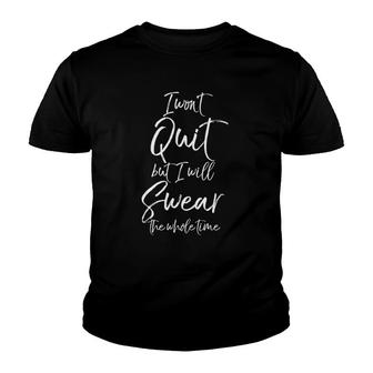 Funny Workout I Won't Quit But I Will Swear The Whole Time Youth T-shirt | Mazezy