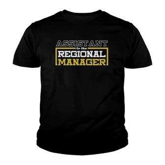 Funny Workplace Assistant To The Regional Manager Gift Youth T-shirt | Mazezy