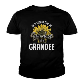 Funny World Full Of Grandmas Be A Grandee Gif Youth T-shirt | Mazezy