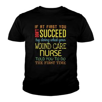 Funny Wound Care Nurse Appreciation Youth T-shirt | Mazezy