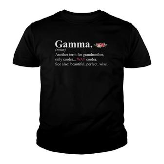 Gamma Another Term For Grandmother Only Cooler Way Cooler Youth T-shirt | Mazezy