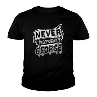 George Name Never Underestimate George Funny George Youth T-shirt | Mazezy