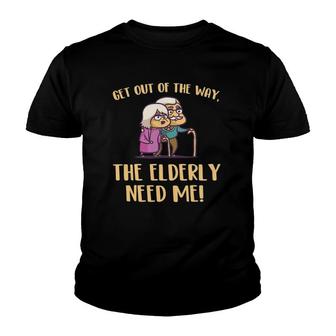 Get Out Of The Way The Elderly Need Me Caregiver Caregiving Youth T-shirt | Mazezy