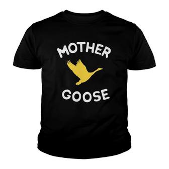 Gift For Mother Cute Funny Mother Goose Youth T-shirt | Mazezy
