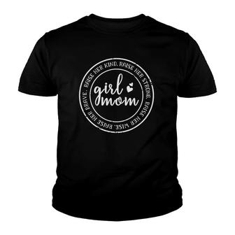 Girl Mom Raise Her Kind Strong Wise Brave Mom Of Girls Mama Youth T-shirt - Thegiftio UK