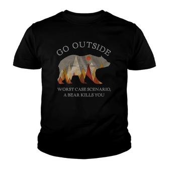 Go Outside Worst Case Scenario A Bear Kills You Camping Gift Youth T-shirt | Mazezy