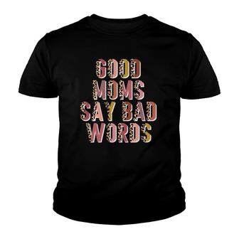 Good Moms Say Bad Words Leopard Print Youth T-shirt | Mazezy