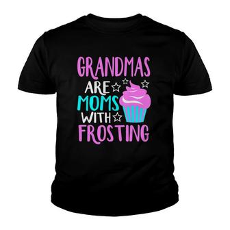 Grandmas Are Moms With Frosting Cute Grandmother Youth T-shirt | Mazezy