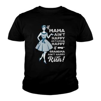 Grandmother Design If Grandma Ain't Happy, Run Youth T-shirt | Mazezy