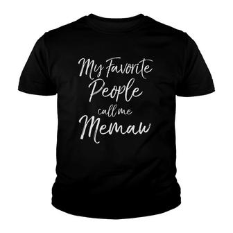 Grandmother Gift Women's My Favorite People Call Me Memaw Youth T-shirt | Mazezy