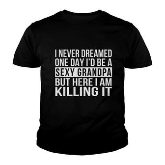 Grandpa Funny I Never Dreamed Youth T-shirt | Mazezy