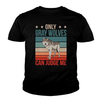 Gray Wolves Can Judge Me Grey Wolf Gray Wolf Youth T-shirt | Mazezy