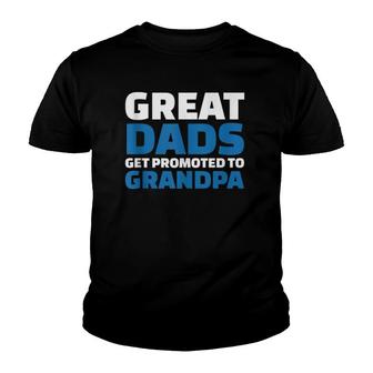 Great Dads Get Promoted To Grandpa Youth T-shirt | Mazezy