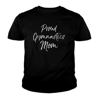 Gymnast Mother Apparel Gift For Women Proud Gymnastics Mom Youth T-shirt | Mazezy