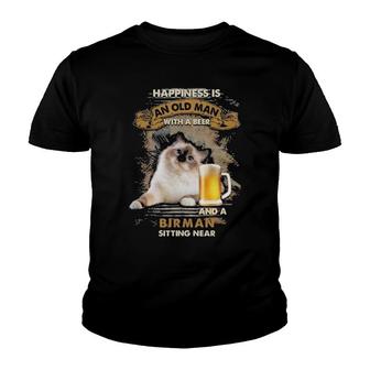Happiness Is An Old Man With A Beer And A Birman Sitting Near Youth T-shirt | Mazezy