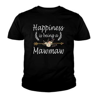 Happiness Is Being A Mawmaw Cute Mothers Day Gifts Youth T-shirt - Thegiftio UK
