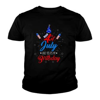 Happy 4Th July And Yes It's My Birthday Patriotic Day Gift Youth T-shirt | Mazezy