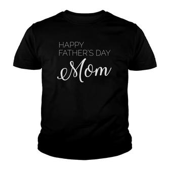 Happy Father's Day Single Mom Youth T-shirt | Mazezy