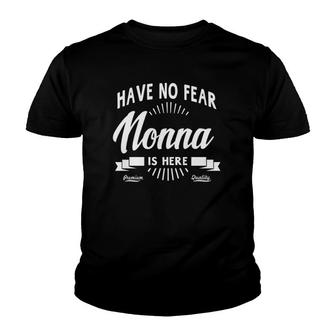 Have No Fear Nonna Is Here Mothers Day Gift Women Youth T-shirt | Mazezy