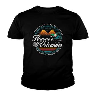 Hawai'i Volcanoes National Park Kilauea Mauna Load Souvenirs Youth T-shirt | Mazezy