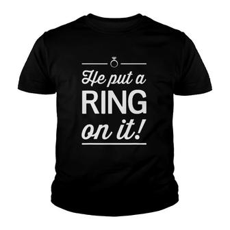 He Put A Ring On It Funny Saying Engaged Engagement Youth T-shirt - Thegiftio UK