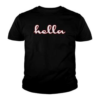 Hella Bay Area Slang Bay Area T Bay Area S Youth T-shirt | Mazezy