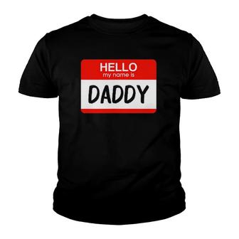 Hello My Name Is Daddy Funny Name Tag Costume Youth T-shirt | Mazezy AU