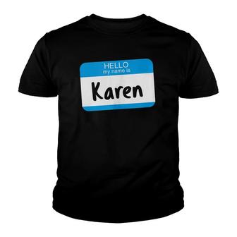 Hello My Name Is Karen, Funny Mother Sarcastic Manager Meme Youth T-shirt | Mazezy