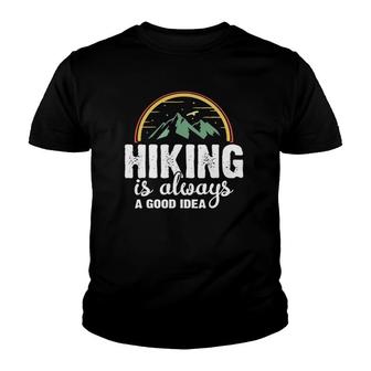 Hiking Is Always A Good Idea Outdoor Camping Adventure Gift Youth T-shirt | Mazezy