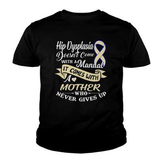 Hip Dysplasia Ddh Inspirational Awareness Mother Of Warrior Youth T-shirt | Mazezy