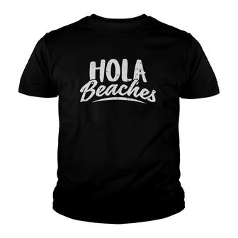 Hola Beaches Summer Beach Vacation Gift Youth T-shirt | Mazezy