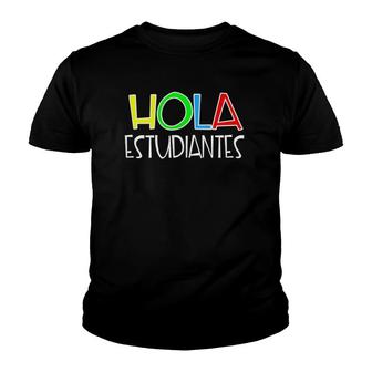 Hola Estudiantes Spanish Teacher Gift Youth T-shirt | Mazezy
