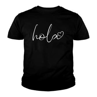 Hola Script Espanol Spanish Hello Love Heart Sayings Quote Youth T-shirt | Mazezy